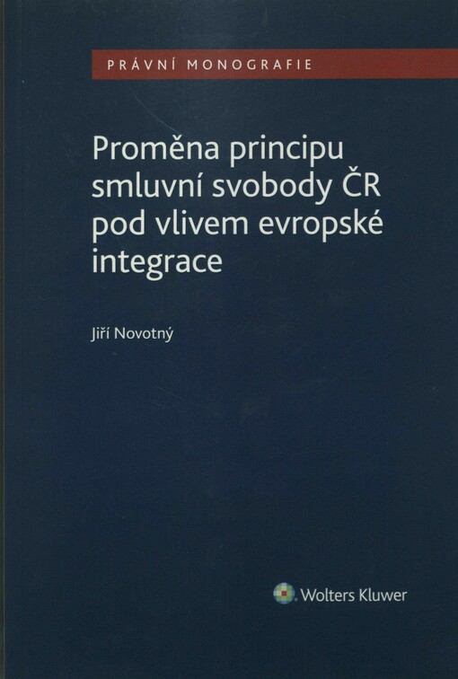 Proměna principu smluvní svobody v ČR pod vlivem evropské integrace