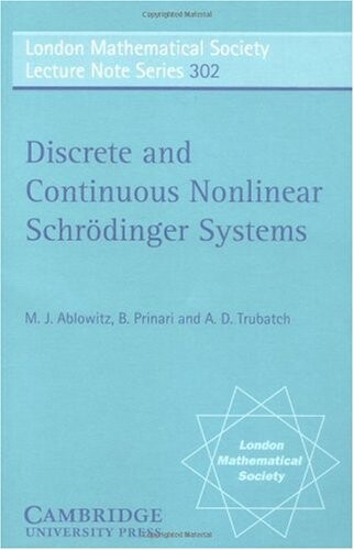 Discrete and Continuous Nonlinear Schrödinger Systems (London Mathematical Society Lecture Note Series)