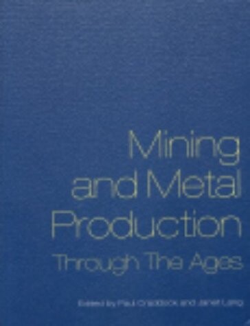 Mining and Metal Production Through Ages (None)