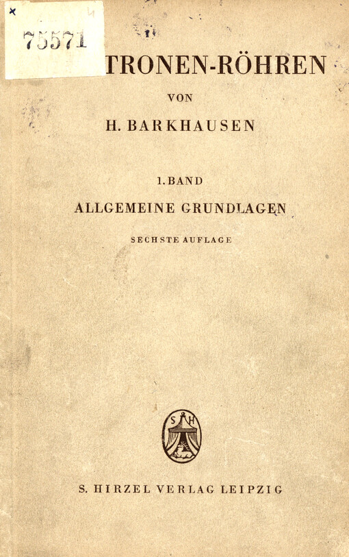 Lehrbuch der Elektronen-Röhren und ihrer technischen Anwendungen. 1., Allgemeine Grundlagen