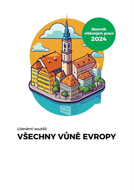 Literární soutěž Všechny vůně Evropy :sborník vítězných prací 2024