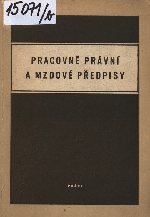 Pracovně právní a mzdové předpisy: přehled a stručný výklad