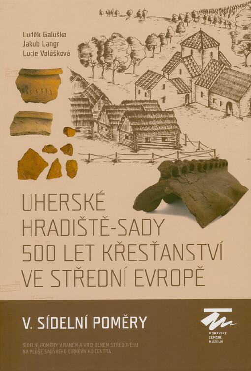 Uherské Hradiště-Sady : 500 let křesťanství ve střední Evropě. V., Sídelní poměry