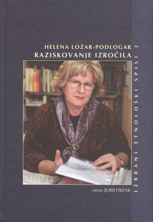 Izbrani etnološki spisi. 2, Raziskovanje izročila