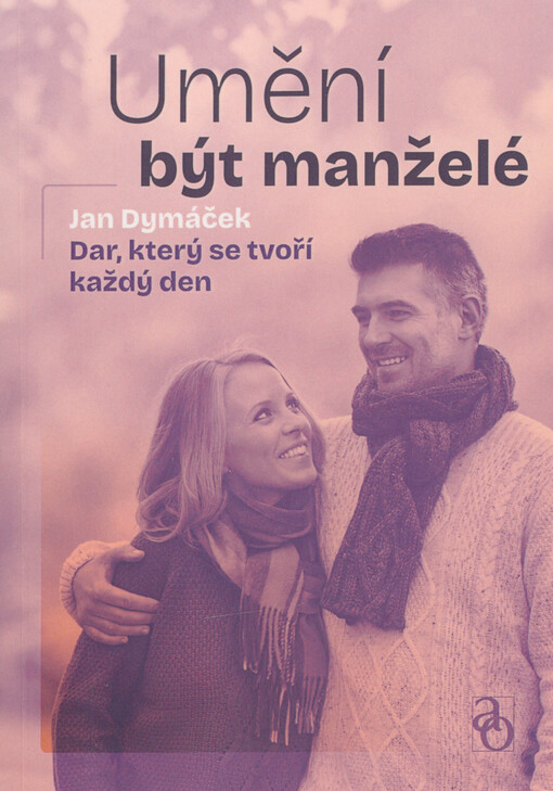 Umění být manželé : dar, který se tvoří každý den