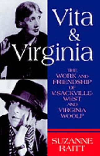 Vita and Virginia : The Work and Friedship of V. Sackville-West and Virginia Woolf