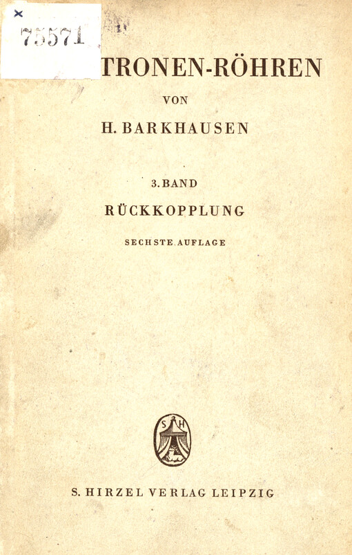 Lehrbuch der Elektronen-Röhren und ihrer technischen Anwendungen. 3., Rückkopplung; A, Selbsterregung (Schwingungserzeugung); B, Entdämpfung