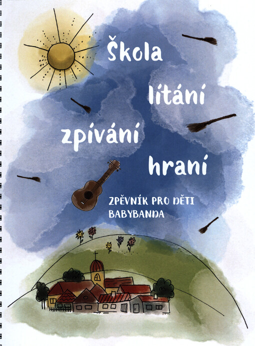 Škola lítání zpívání hraní : zpěvník pro děti