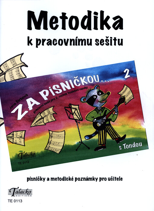 Metodika k pracovnímu sešitu Za písničkou... 2 s Tondou : písničky a metodické poznámky pro učitele
