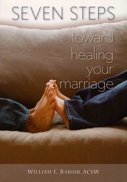 Seven steps toward healing your marriage