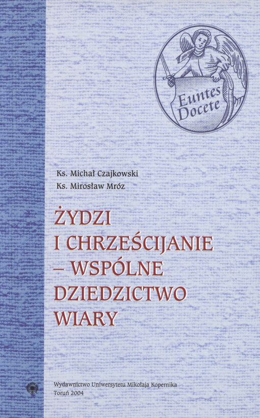 Żydzi i chrześcijanie : wspólne dziedzictwo wiary