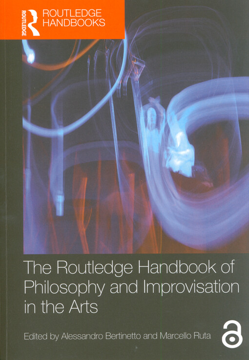 The Routledge handbook of philosophy and improvisation in the arts