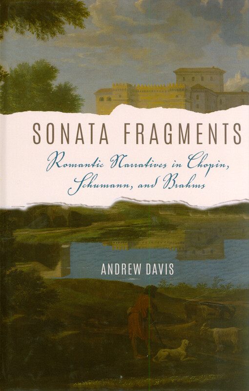 Sonata fragments : romantic narrative in Chopin, Schumann, and Brahms