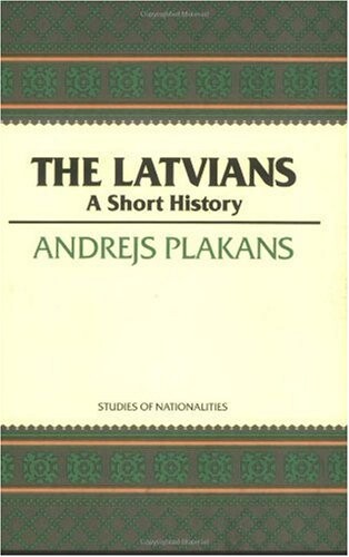 The Latvians : a short history