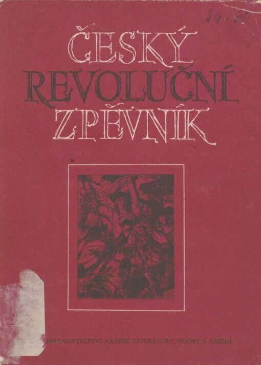 Český revoluční zpěvník: vybrané revoluční, lidové, dělnické a budovatelské písně od dob nejstarších až po dobu současnou