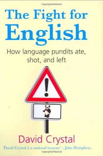 The fight for English : how language pundits ate, shot, and left