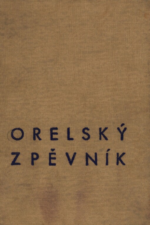 Orelský zpěvník: sbírka jedno- i vícehlasých písní vlasteneckých, orelských a národních