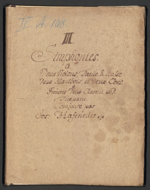 Konvolut začínající dílem: III Simphonies: 2 Violons, Taille, Basse, 2 Hautbois, 2 Corno, 2 Clarini, Tympani