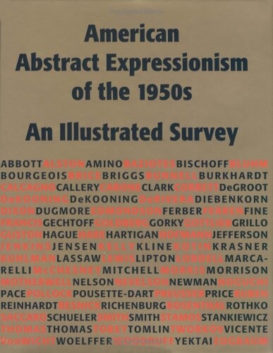 American Abstract Expressionism of the 1950s: An Illustrated Survey With Artists' Statements, Artwork, and Biographies
