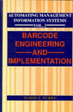 Automating Management Information Systems: Barcode Engineering and Implementation