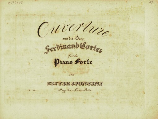 Ouverture aus der Oper: Ferdinand Cortez: für das Piano Forte. Předehra