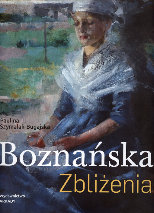 Boznańska : zbliżenia