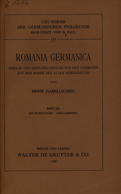 Romania Germanica : Sprach- und Siedlungsgeschichte der Germanen auf dem Boden des alten Römerreichs. Band III, Die Burgunder, Schlusswort