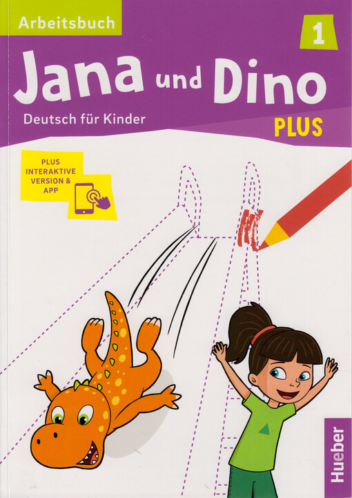 Jana und Dino Plus 1 : Deutsch für Kinder. Arbeitsbuch
