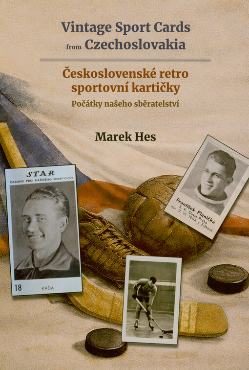 Vintage sport cards from Czechoslovakia = Československé retro sportovní kartičky : počátky našeho sběratelství