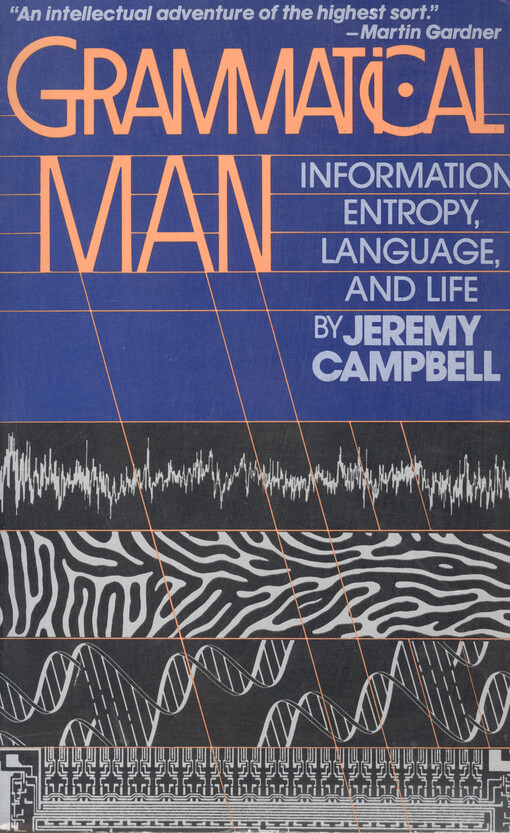 Grammatical man : information, entropy, language, and life