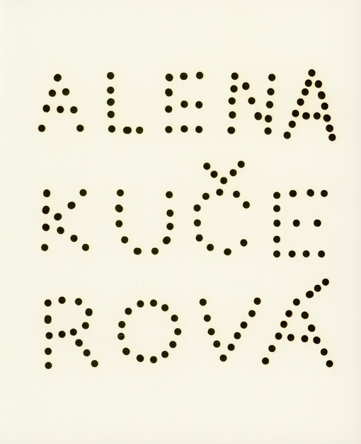 Alena Kučerová : bod, obraz, krajina... = point, image, landscape...