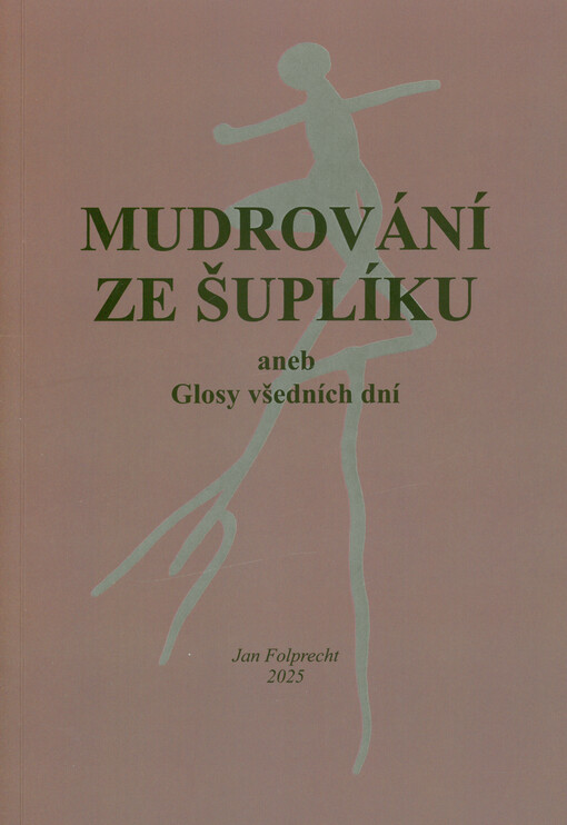 Mudrování ze šuplíku, aneb, Glosy všedních dní