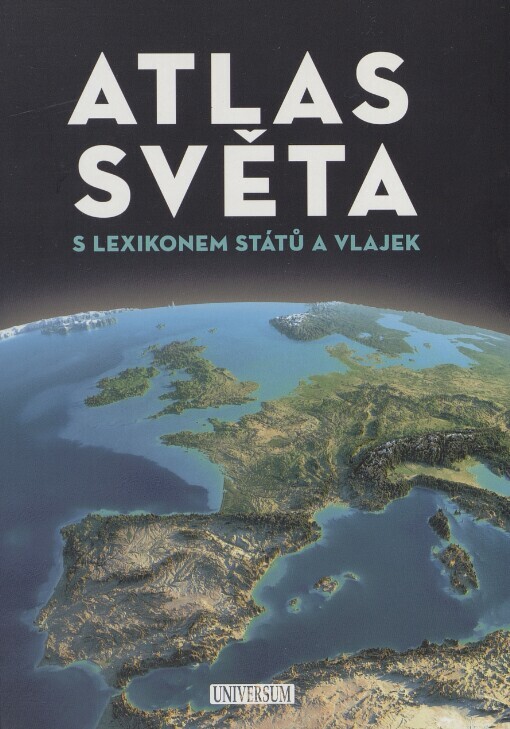 Atlas světa: s lexikonem států a vlajek