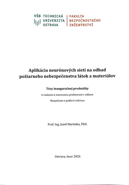 Aplikácia neurónových sietí na odhad požiarneho nebezbečenstva látok a materiálov : tézy inauguračnej prednášky k riadeniu menovaniu profesorom v odbore Bezpečnost a požární ochrana