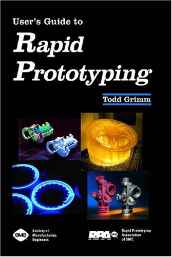 User's Guide to Rapid Prototyping
