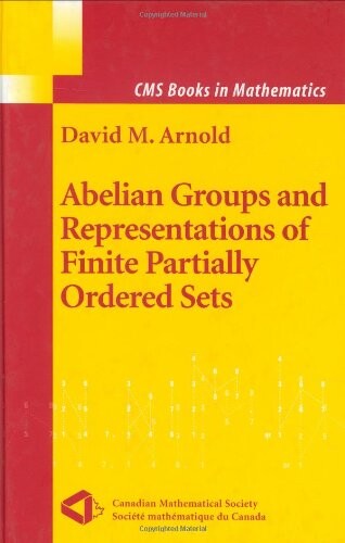 Abelian Groups and Representations of Finite Partially Ordered Sets (CMS Books in Mathematics)