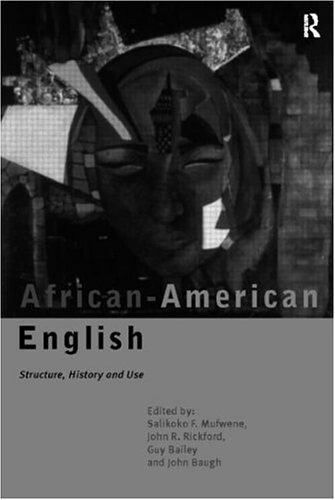 African-American English : structure, history and use