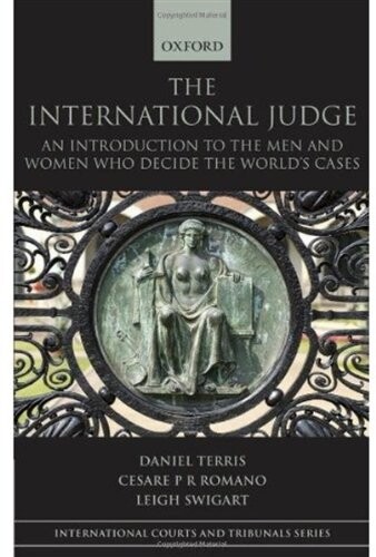The international judge : an introduction to the men and women who decide the world's cases