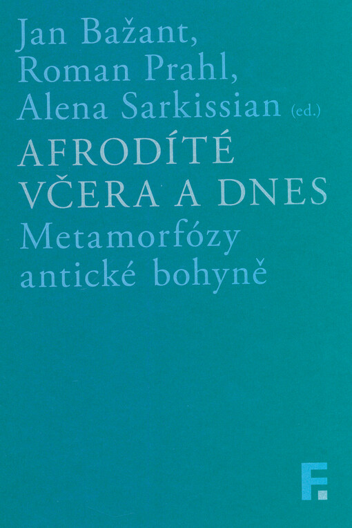 Afrodíté včera a dnes : metamorfózy antické bohyně