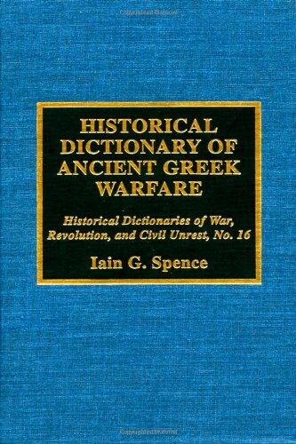 Historical dictionary of ancient Greek warfare