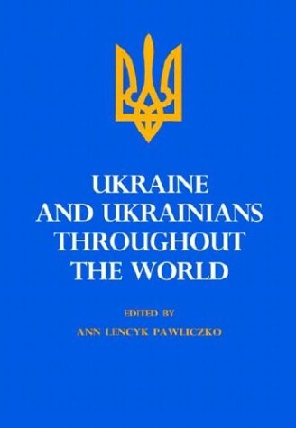 Ukraine and Ukrainians throughout the world : a demographical and sociological guide to the homeland and its diaspora