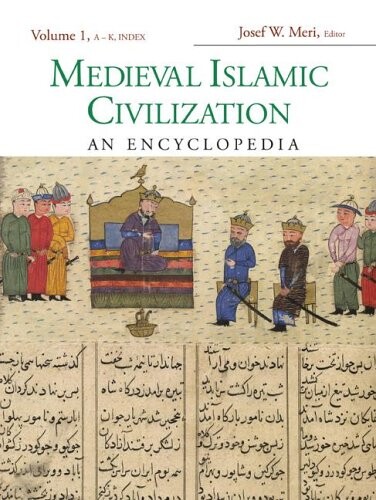 Medieval Islamic civilization : an encyclopedia