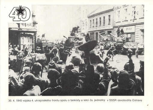 30.4.1945 vojska 4.ukrajinského frontu spolu?osvobodila Ostravu
