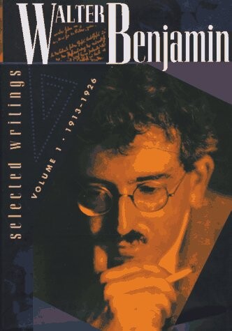 Walter Benjamin: Selected Writings, Volume 1: 1913-1926