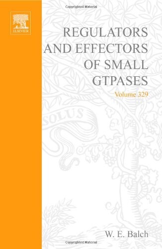 Regulators and Effectors of Small GTPases, Part E: GTPases Involved in Vesicular Traffic, Volume 329 (Methods in Enzymology)