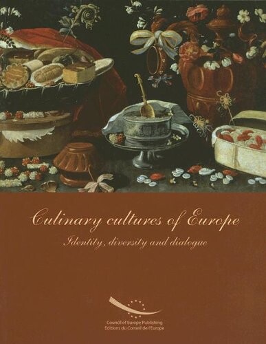 Culinary cultures of Europe : identity, diversity and dialogue