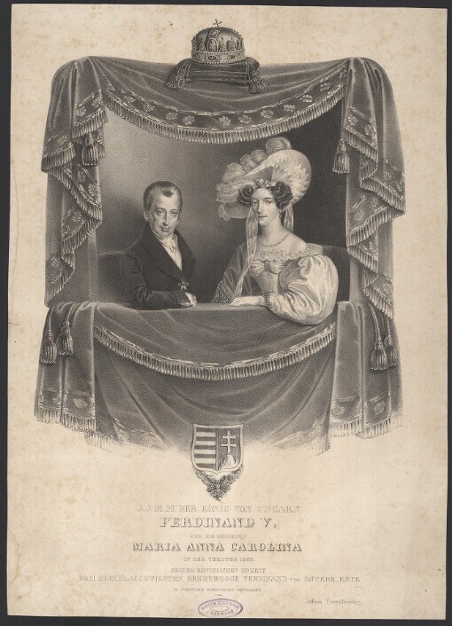 J.J.M.M. der König von Ungarn Ferdinand V. und die Königinn Maria Anna Carolina in der Theater Loge. Seiner Königliche Hoheit dem Durchlauchtigsten Erzherzoge Ferdinand von Österr. Este
