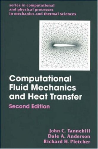 Computational Fluid Mechanics and Heat Transfer, Second Edition (Series in Computional and Physical Processes in Mechanics and Thermal Sciences)