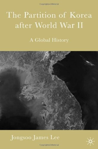 The Partition of Korea after World War II: A Global History