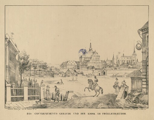 Das Gouvernements-Gebäude und der Kiosk am Fröhlicherthor